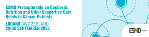 esmo-preceptorship-on-cachexia-nutrition-and-other-supportive-care-needs-in-cancer-patients-2025-1000x250-september_qbulxl